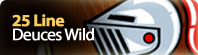 Deuces Wild 25 Line