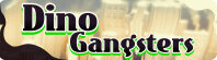 Dino Gangsters